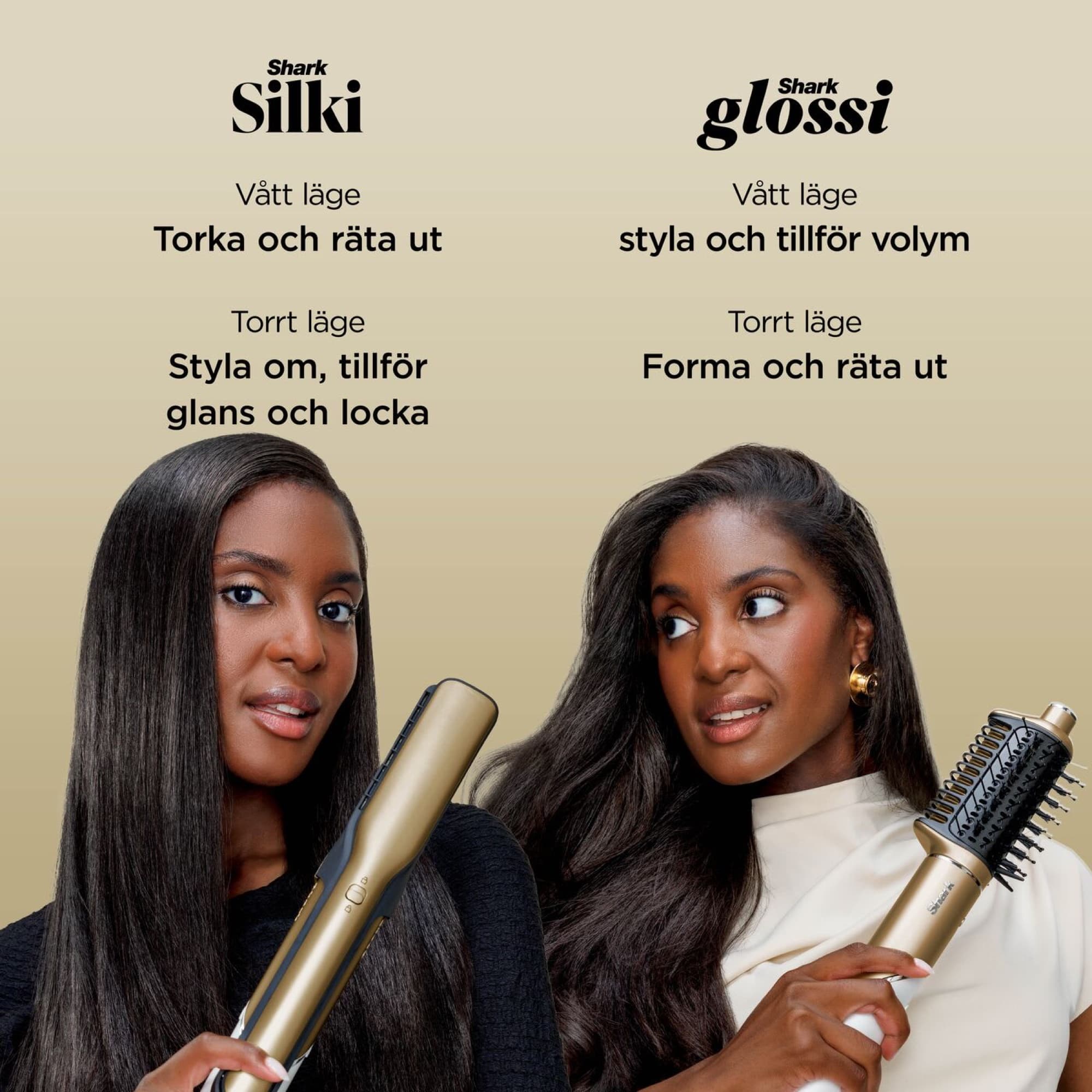 Silki and Glossi in wet and dry mode